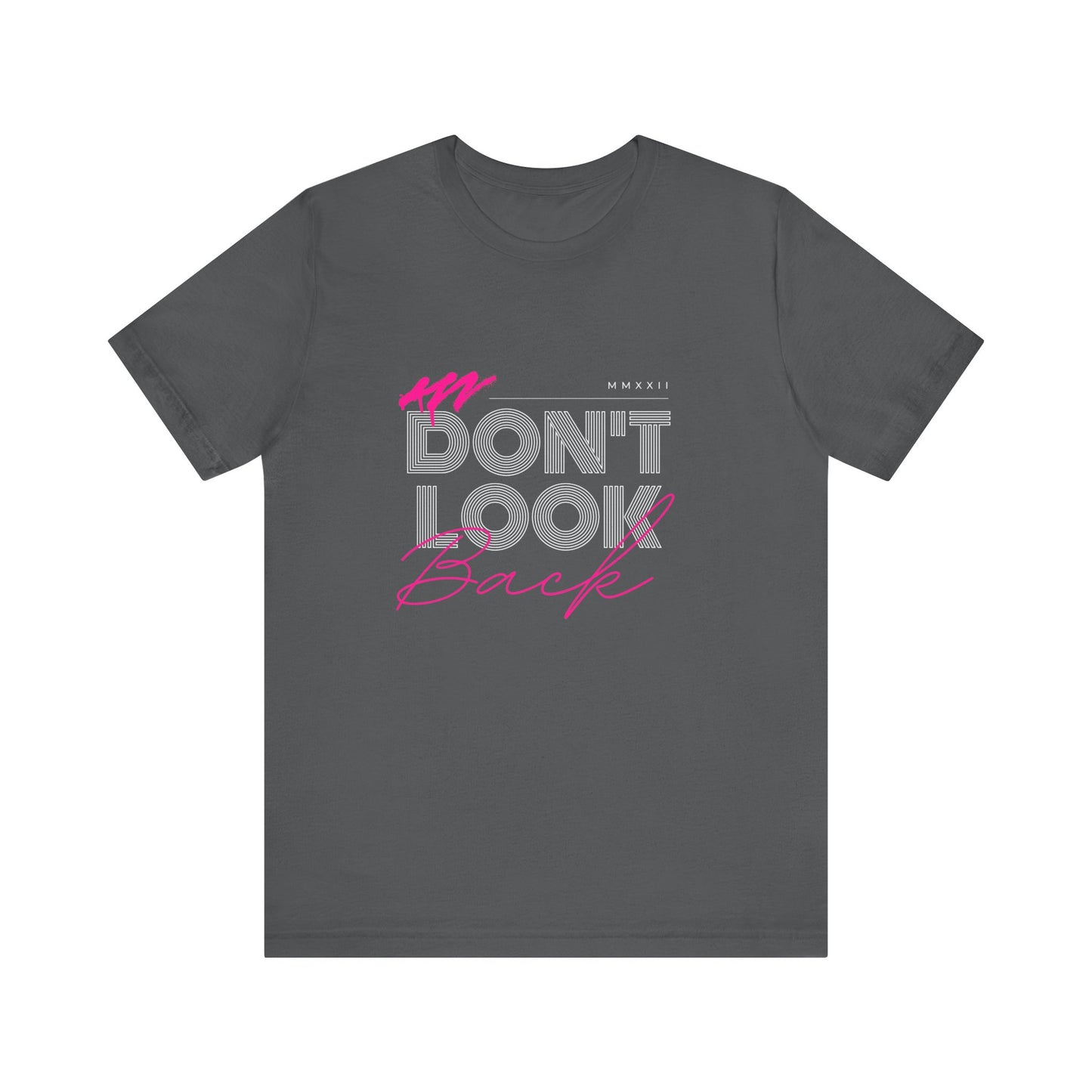 Don't Look Back Motivational Tee