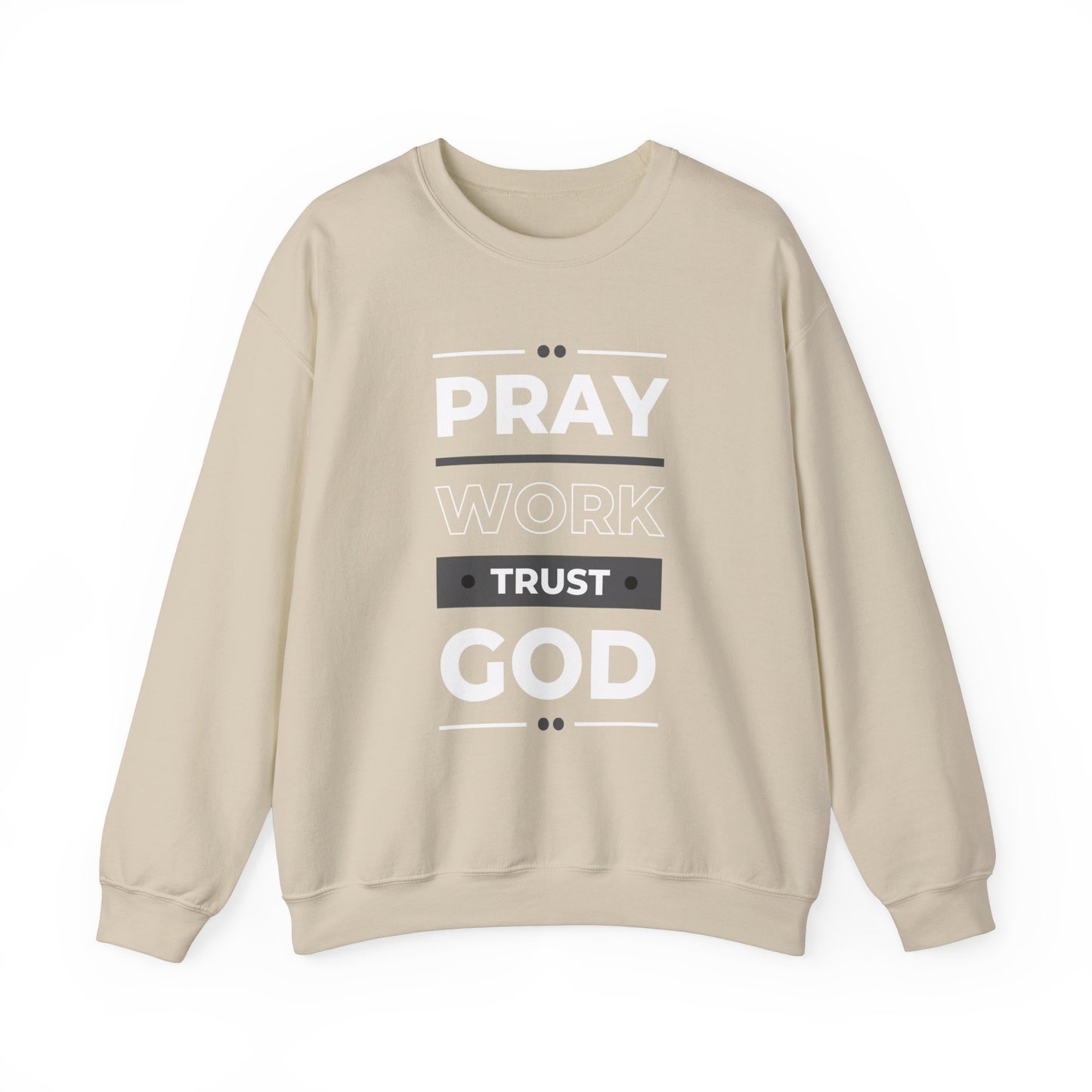 Pray Work Trust God Faith Crewneck Sweatshirt