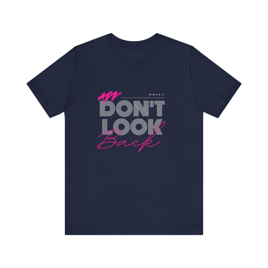 Don't Look Back Motivational Tee