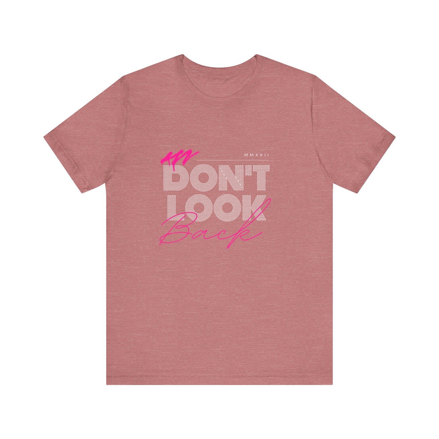 Don't Look Back Motivational Tee