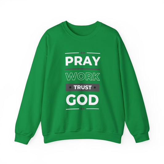 Pray Work Trust God Faith Crewneck Sweatshirt