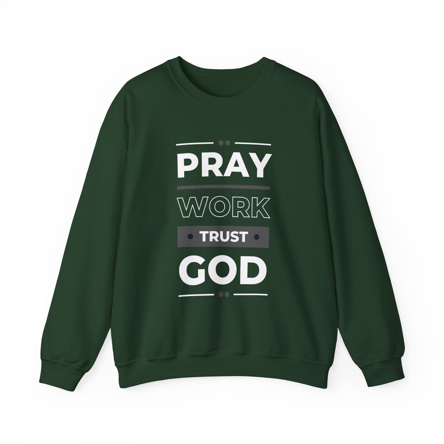 Pray Work Trust God Faith Crewneck Sweatshirt