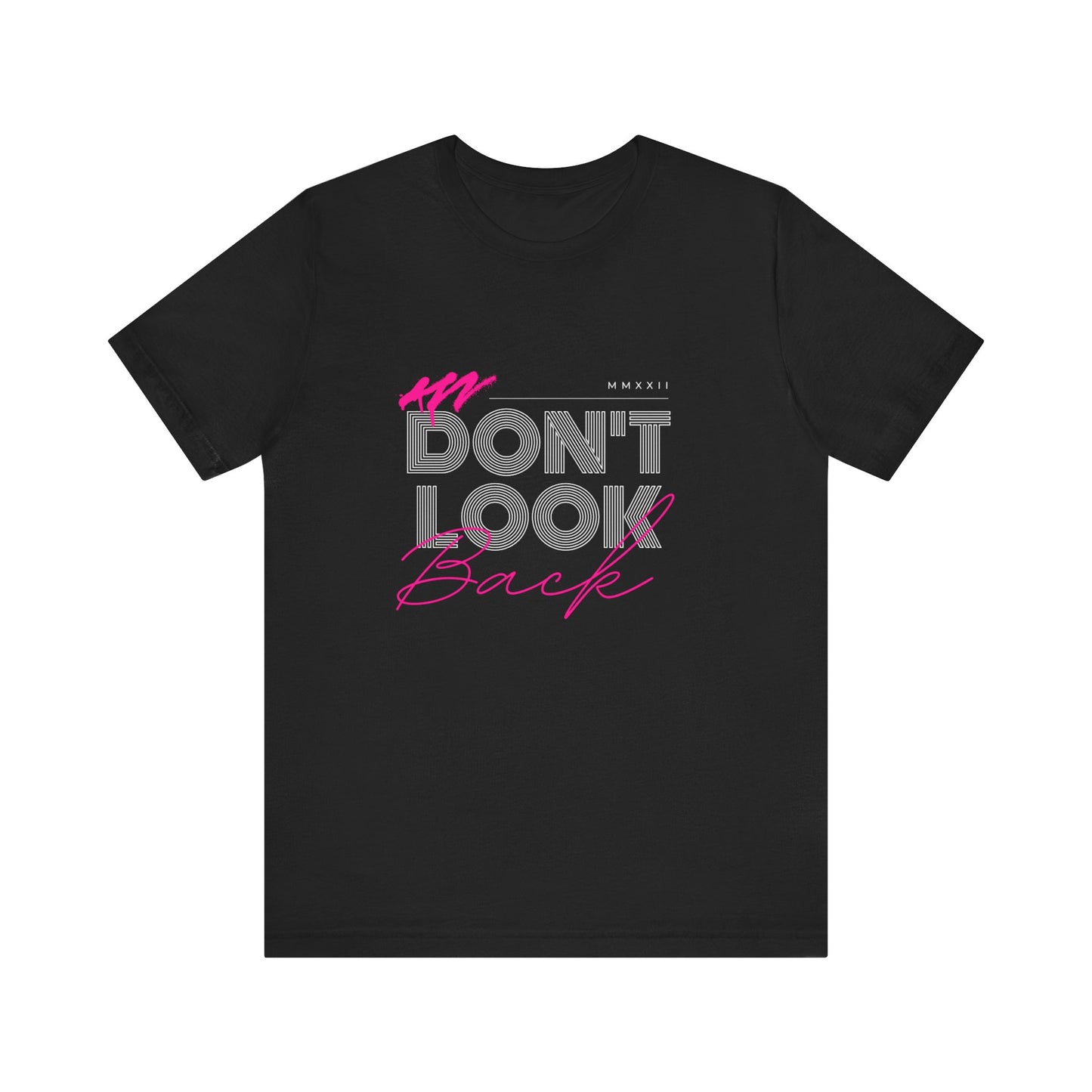 Don't Look Back Motivational Tee